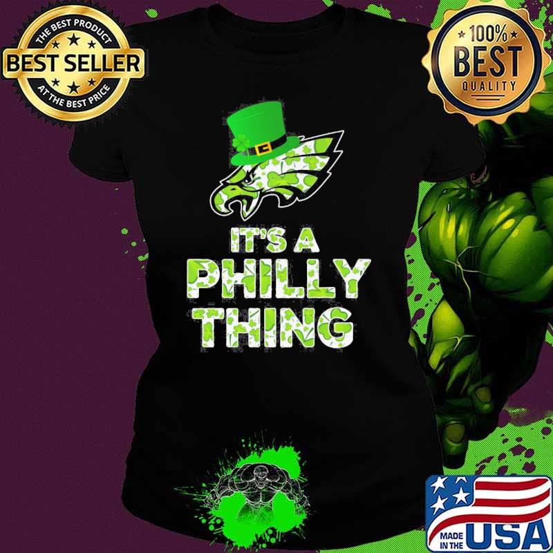 It's a philly thing Eagles St Partrick's day s Ladies tee It's a philly thing Eagles St Partrick's day s Ladies tee