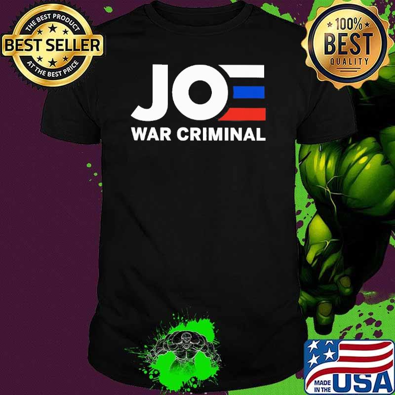 Joe war criminal shirt
