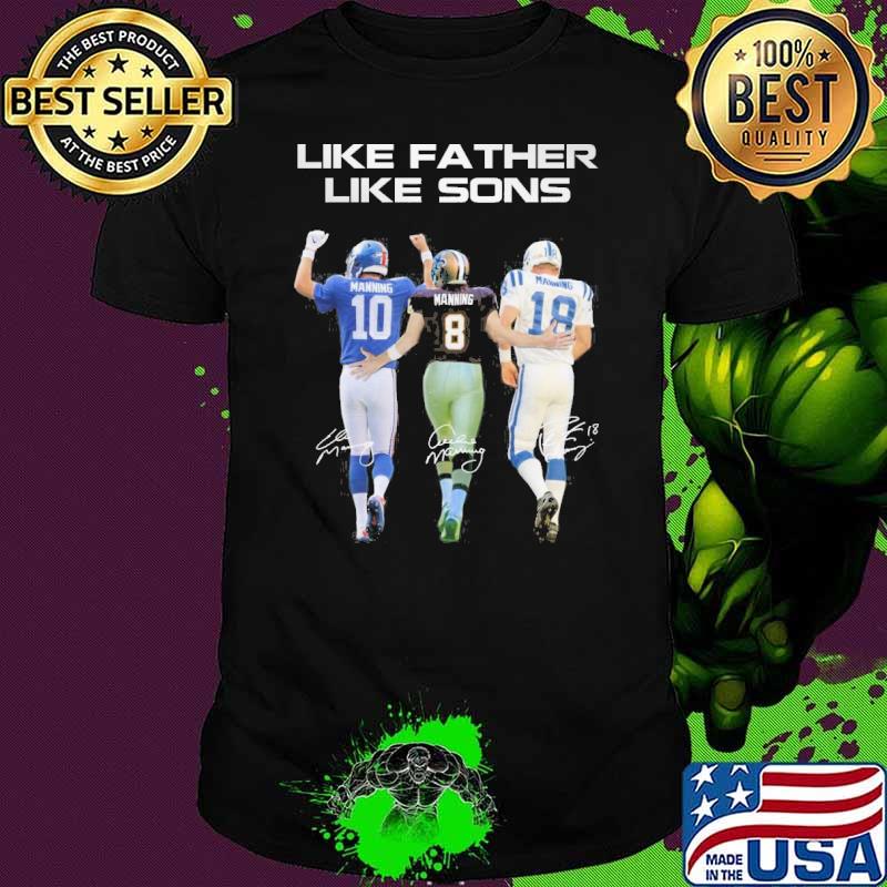 Like father like sons manning signatures shirt