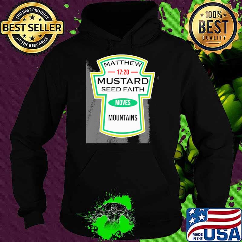 Matthew 17 20 mustard seed faith moves mountains s Hoodie Matthew 17 20 mustard seed faith moves mountains s Hoodie
