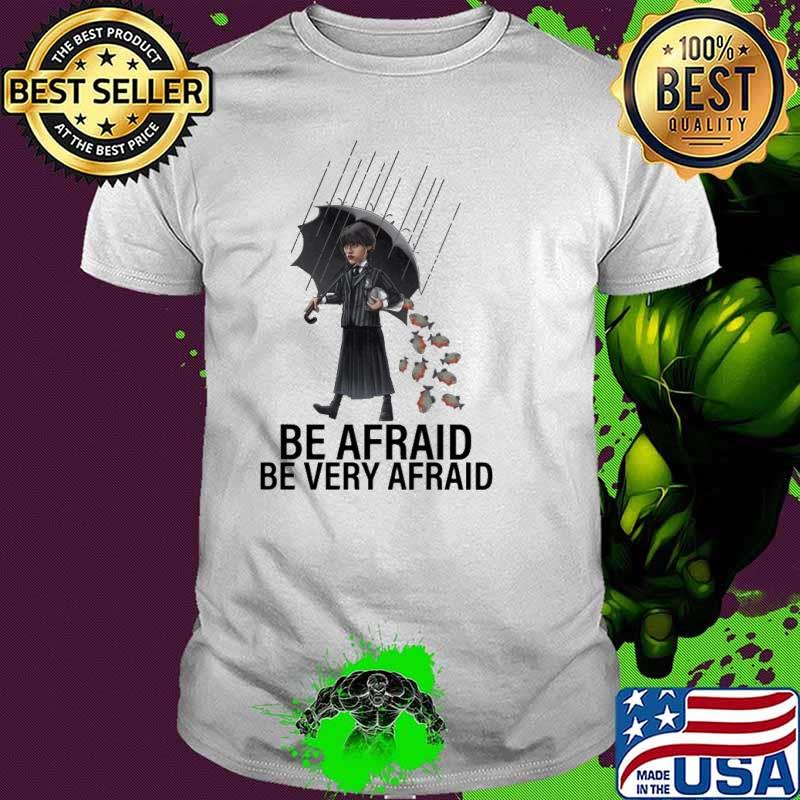 Melanin Apparels- Be Afraid be very afraid shirt