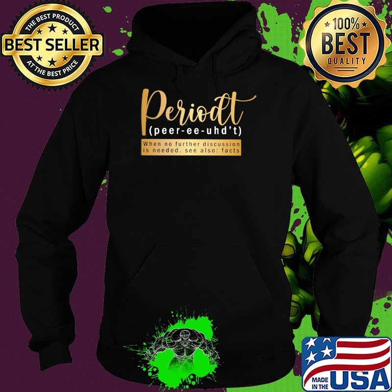 Melanin Apparels- Periodt when no further discussion is needed see also facts s Hoodie Melanin Apparels- Periodt when no further discussion is needed see also facts s Hoodie