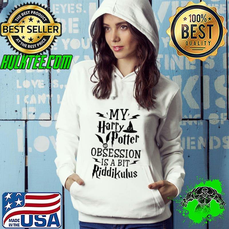 My Harry Potter obsession is a bit riddikulus s Hoodie My Harry Potter obsession is a bit riddikulus s Hoodie
