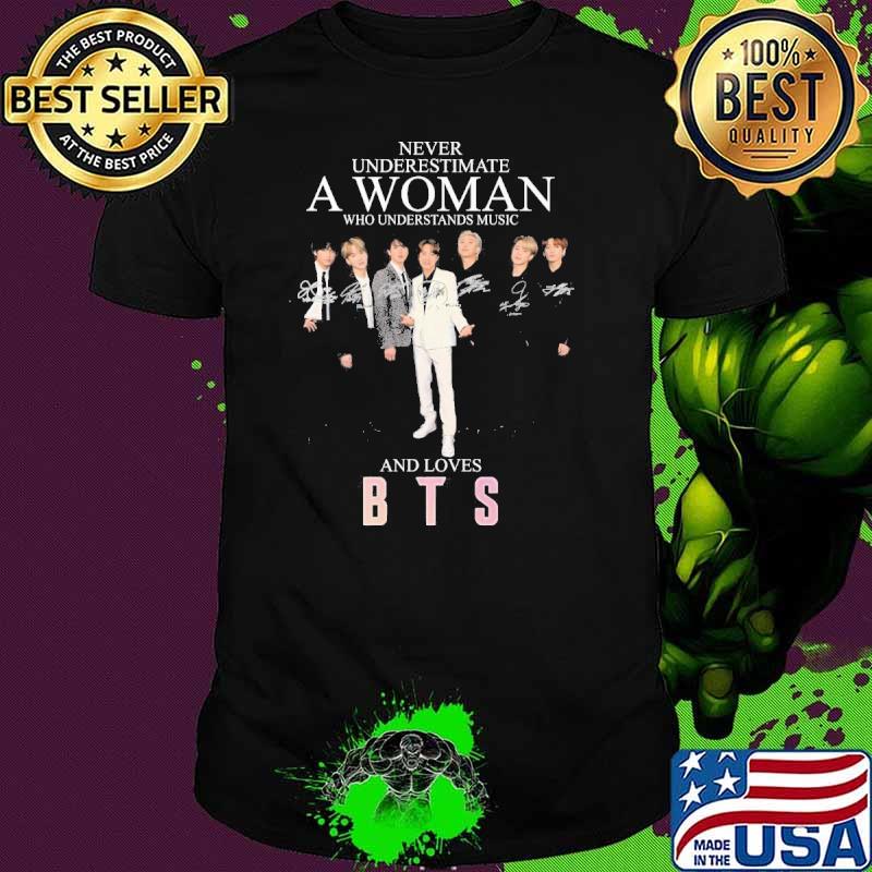 Never underestimate a woman who understands music and loves BTS shirt
