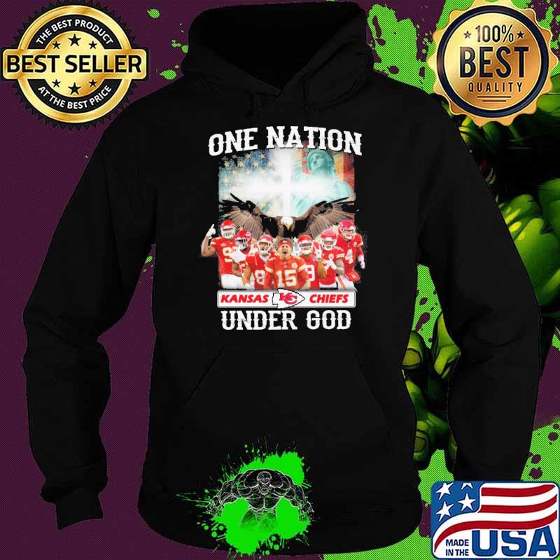 One nation Kansas city Chiefs under god America flag s Hoodie One nation Kansas city Chiefs under god America flag s Hoodie