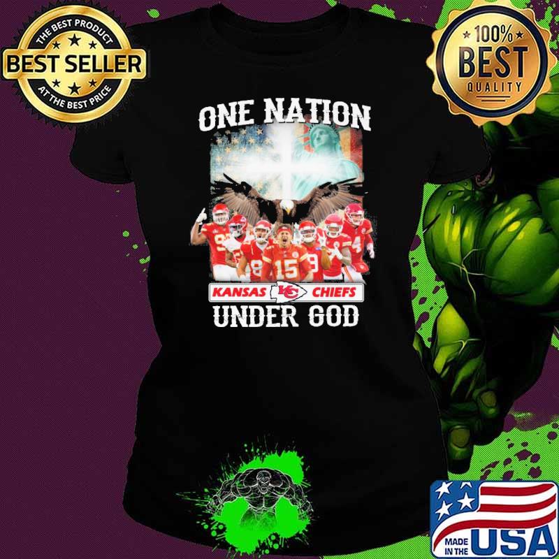 One nation Kansas city Chiefs under god America flag s Ladies tee One nation Kansas city Chiefs under god America flag s Ladies tee