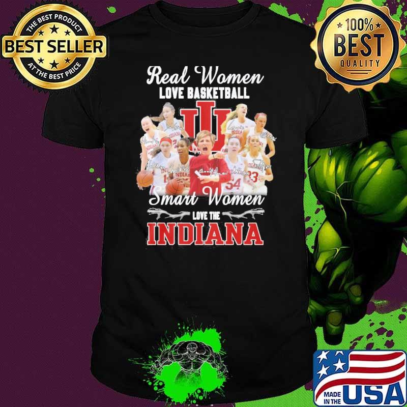 Real women love basketball smart women love the Indiana signatures shirt