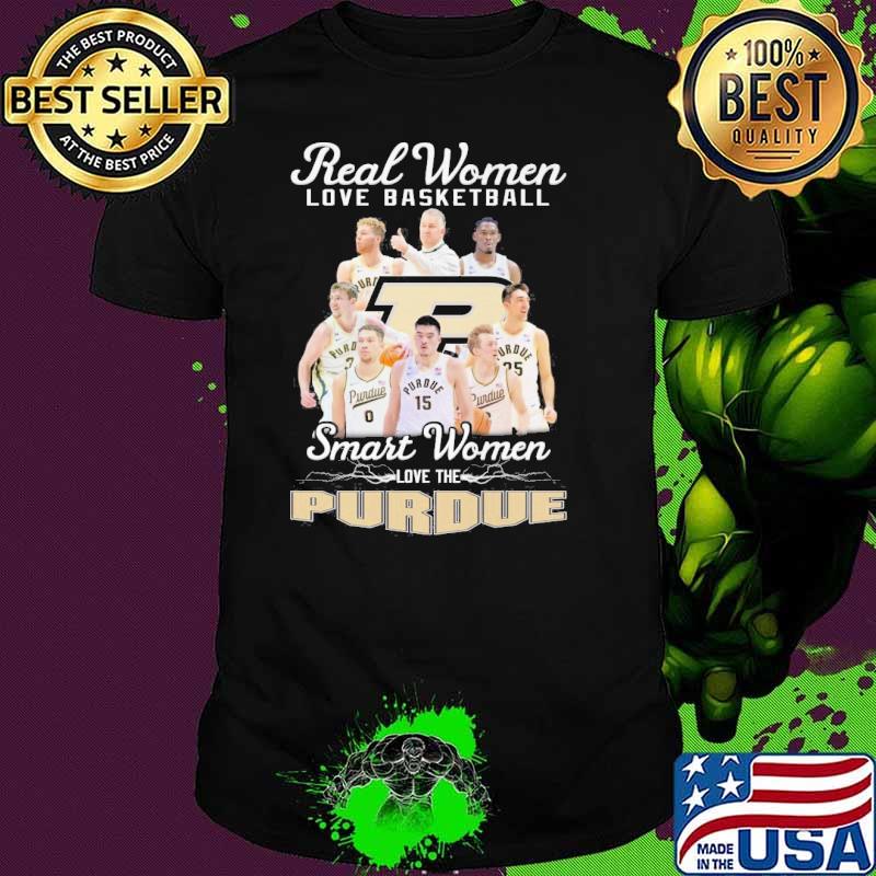 Real women love basketball smart women love the Purdue shirt