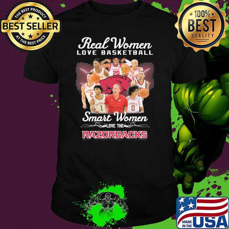 Real women love basketball smart women love the Razorbacks shirt