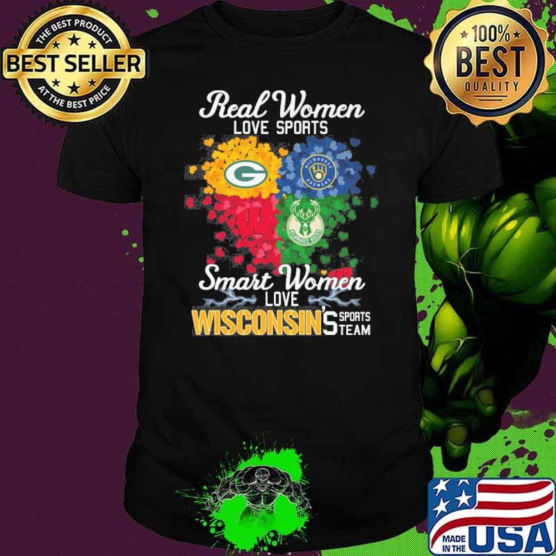 Real women love sports smart women love Wisconsin's sports team Milwaukee brewers Milwaukee bucks green bay packers shirt