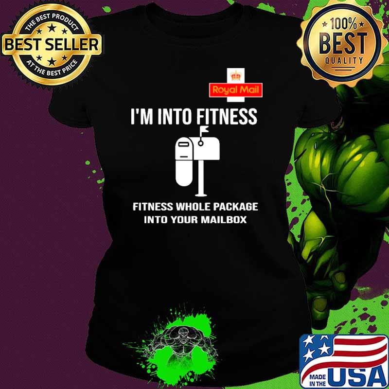 Royal Mail I'm into fitness fitness whole package into your mail box s Ladies tee Royal Mail I'm into fitness fitness whole package into your mail box s Ladies tee