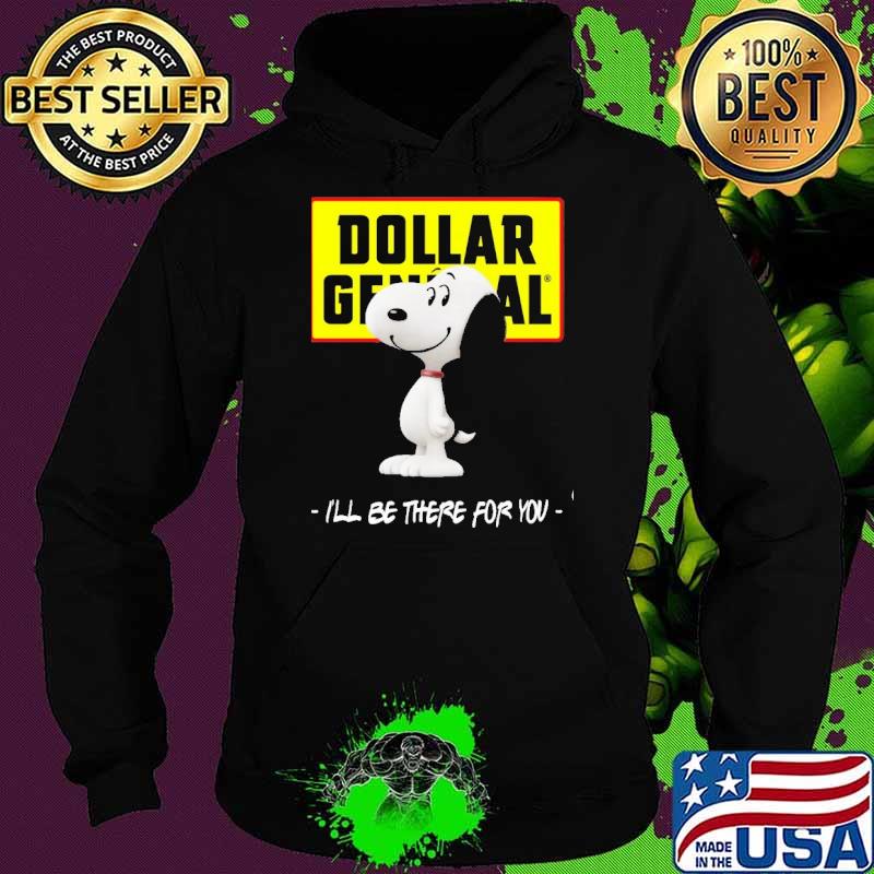 Snoopy Dollar General I'll be there for you s Hoodie Snoopy Dollar General I'll be there for you s Hoodie