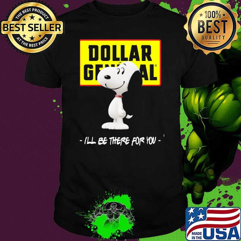 Snoopy Dollar General I'll be there for you shirt
