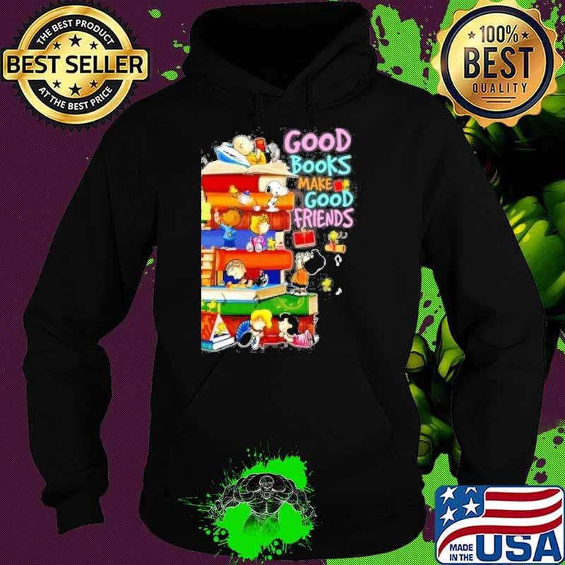 Snoopy woodstock and friends good books make good friends s Hoodie Snoopy woodstock and friends good books make good friends s Hoodie