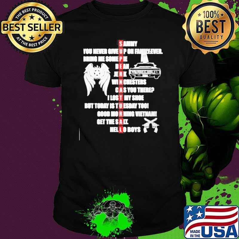 Supernatural Sammy you never give up on family ever shirt