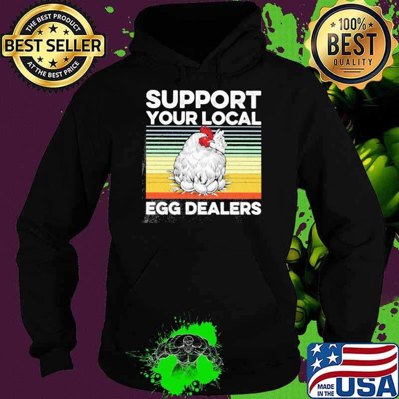 Support Your Local Egg Dealers vintage s Hoodie Support Your Local Egg Dealers vintage s Hoodie