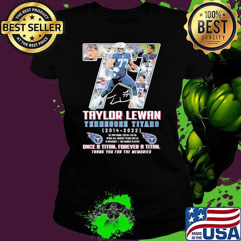 Taylor Lewan Tennessee Titans 2014-2022 once a titan forever a titan thank you for the memories s Ladies tee Taylor Lewan Tennessee Titans 2014-2022 once a titan forever a titan thank you for the memories s Ladies tee