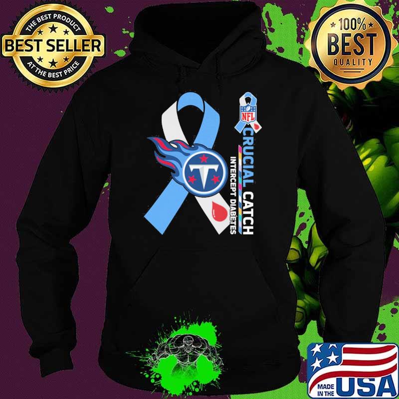 Tennessee Titans Crucial catch intercept Diabetes NFL s Hoodie Tennessee Titans Crucial catch intercept Diabetes NFL s Hoodie