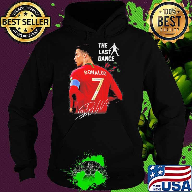 The last dance Ronaldo 7 signature s Hoodie The last dance Ronaldo 7 signature s Hoodie