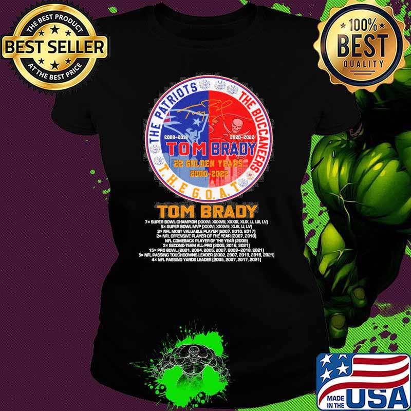 The Patriots The buccaneers the goat Tom Brady 22 golden years 2000-2022 s Ladies tee The Patriots The buccaneers the goat Tom Brady 22 golden years 2000-2022 s Ladies tee