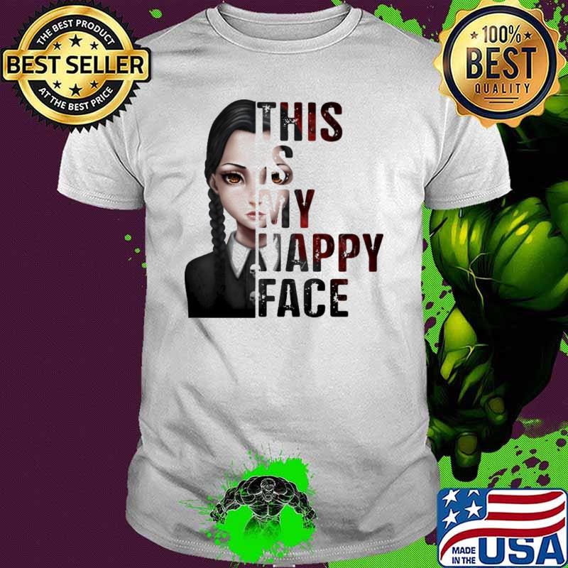 This Is My Happy Face Wednesday shirt