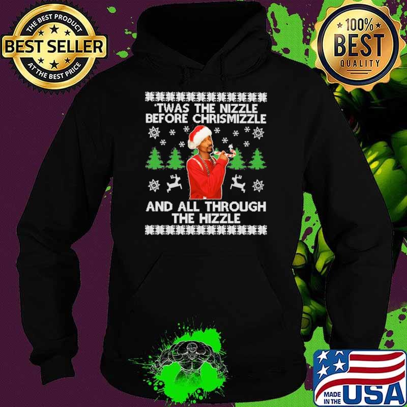 Twas the nizzle before chrismizzle and all through the hizzle Christmas s Hoodie Twas the nizzle before chrismizzle and all through the hizzle Christmas s Hoodie
