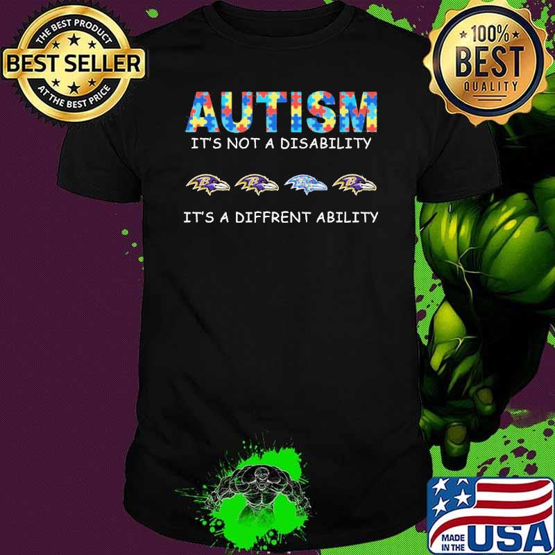 Autism it's not a disability it's a diffrent ability Baltimore Ravens shirt