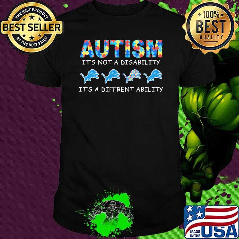 Autism it's not a disability it's a diffrent ability Detroit Lions shirt