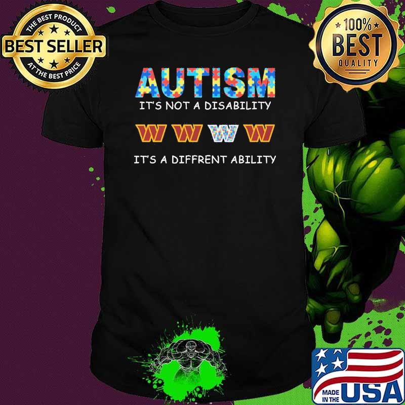Autism it's not a disability it's a diffrent ability Washington Commanders shirt