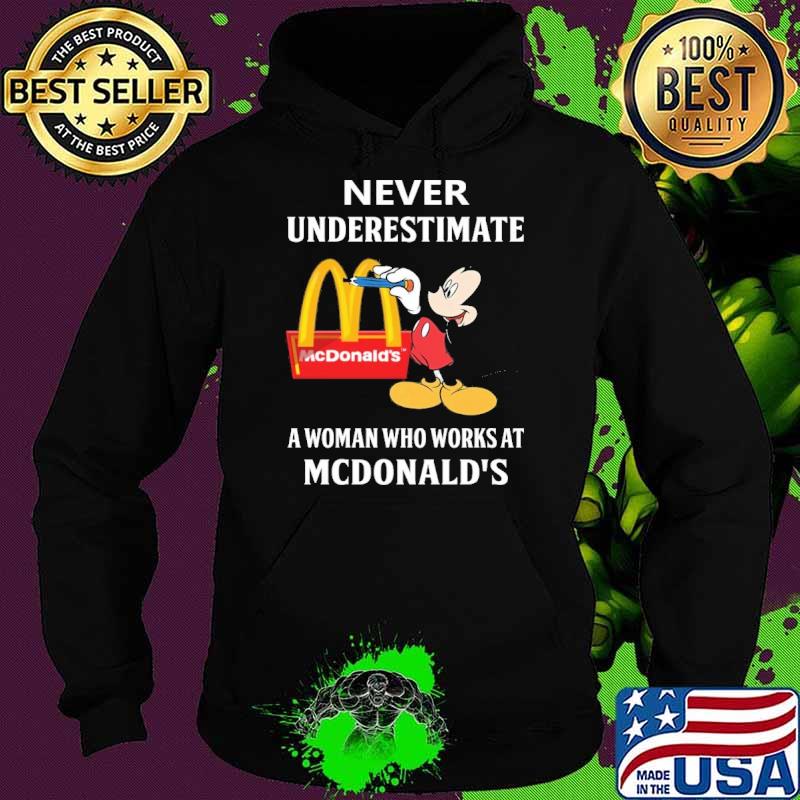 Awesome never underestimate a woman who works at McDonald's Mickey s Hoodie Awesome never underestimate a woman who works at McDonald's Mickey s Hoodie