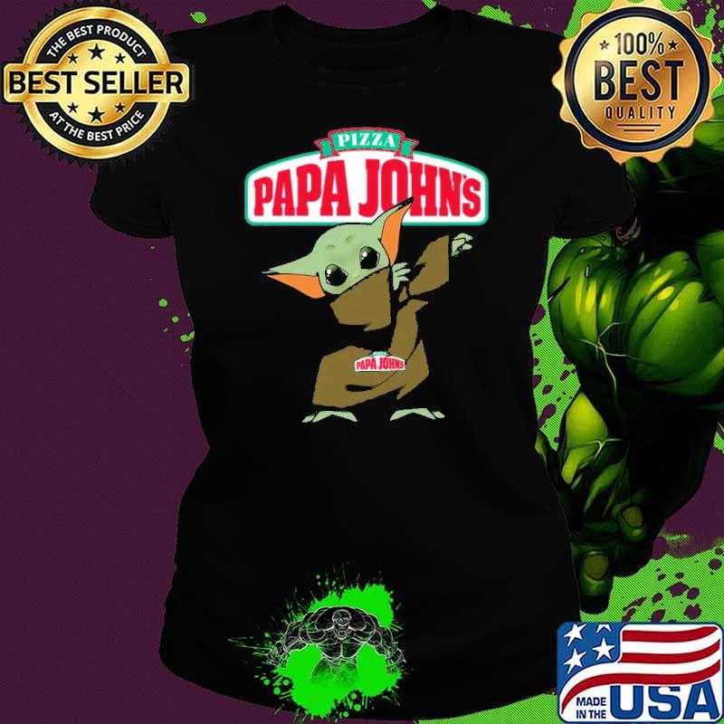 Baby yoda dabbing Pizza Papa John's s Ladies tee Baby yoda dabbing Pizza Papa John's s Ladies tee
