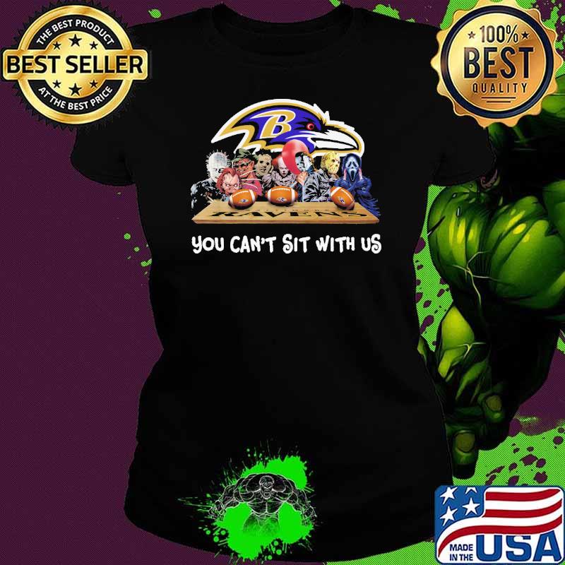 Baltimore Ravens you can't sit with us Joker Michael myers chucky IT honor s Ladies tee Baltimore Ravens you can't sit with us Joker Michael myers chucky IT honor s Ladies tee