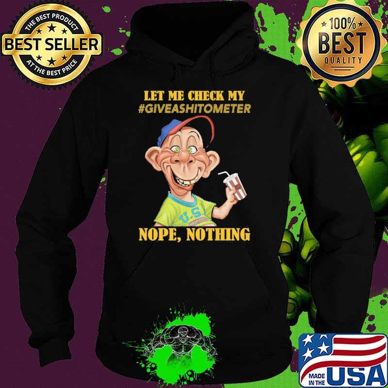 Best let me check my give a shitometer nope nothing Bubba J s Hoodie Best let me check my give a shitometer nope nothing Bubba J s Hoodie
