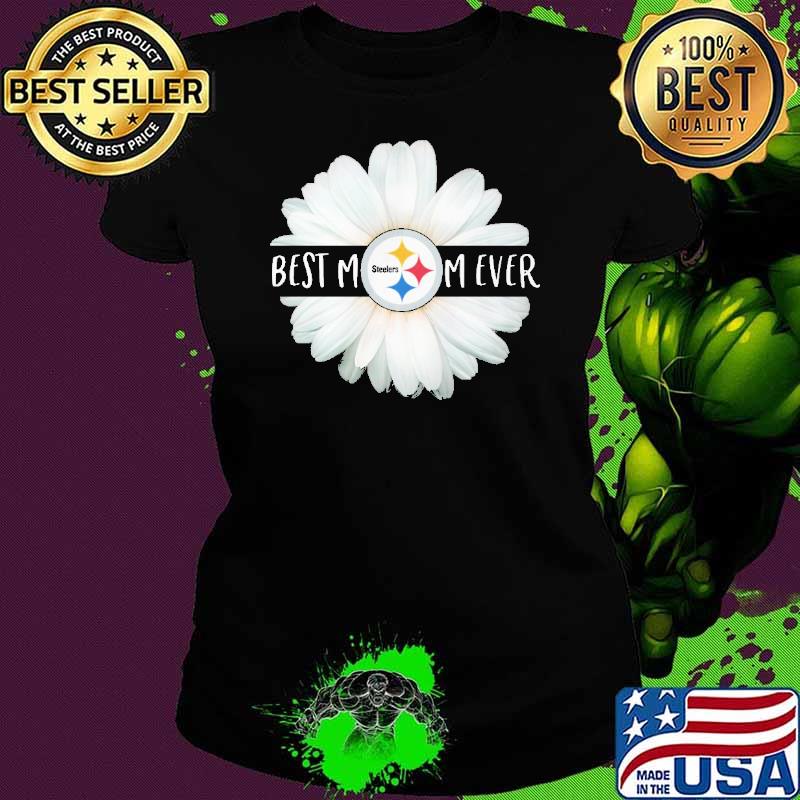 Best mom ever Steelers Little chrysanthemum s Ladies tee Best mom ever Steelers Little chrysanthemum s Ladies tee