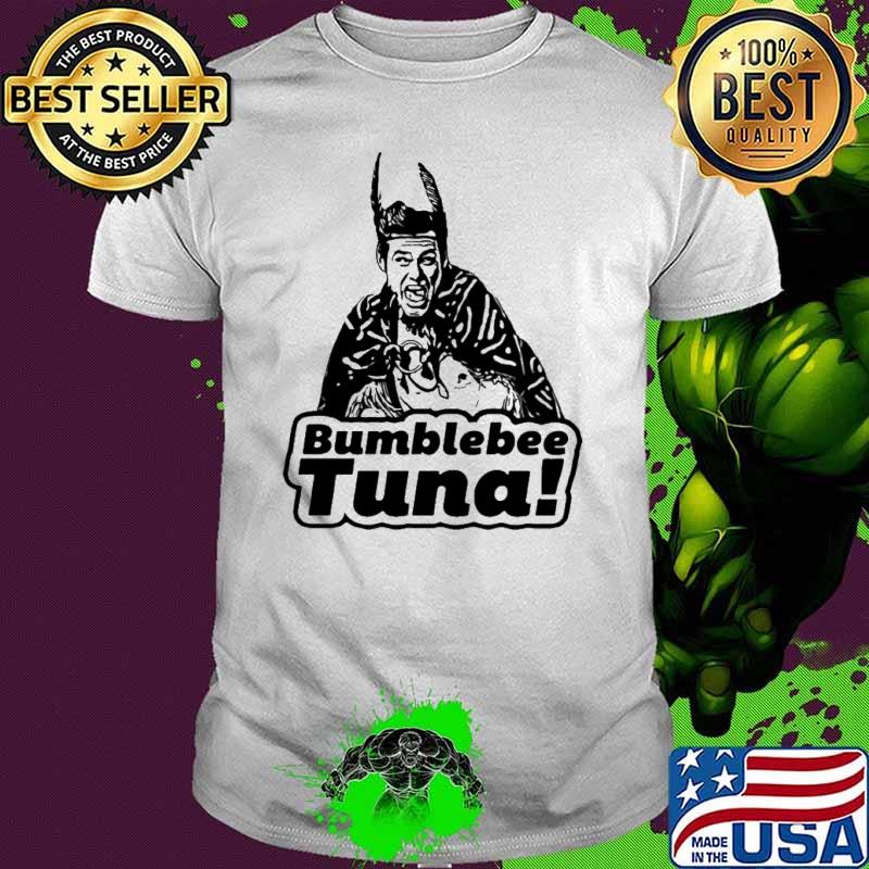 Bumblebee Tuna! solid white albacore shirt