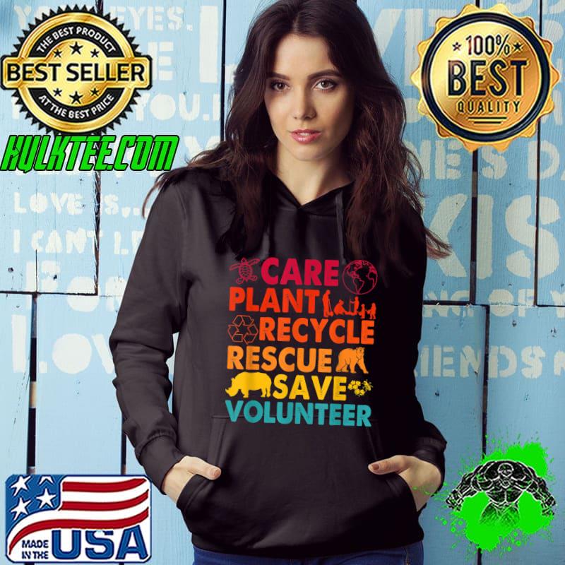 Care Plant Rescue Save Volunteer Animals Plant Trees Recycle Retro T-Shirt Hoodie Care Plant Rescue Save Volunteer Animals Plant Trees Recycle Retro T-Shirt Hoodie