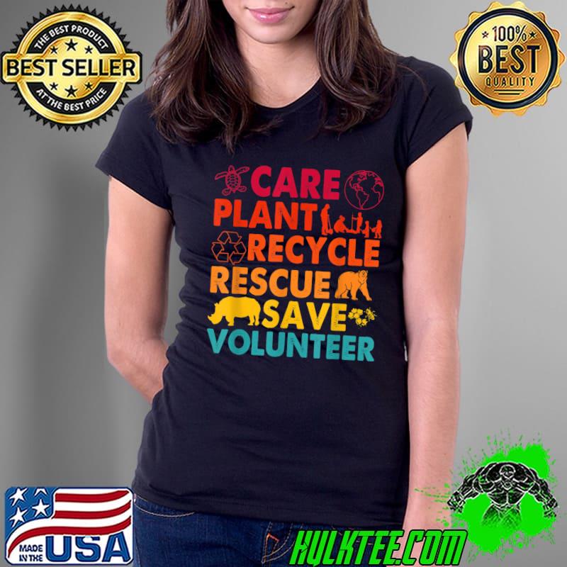 Care Plant Rescue Save Volunteer Animals Plant Trees Recycle Retro T-Shirt