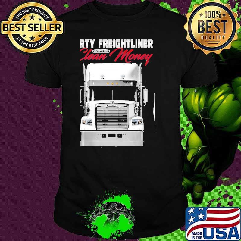Dirty Freightliner Clean Money Freightliner truck shirt