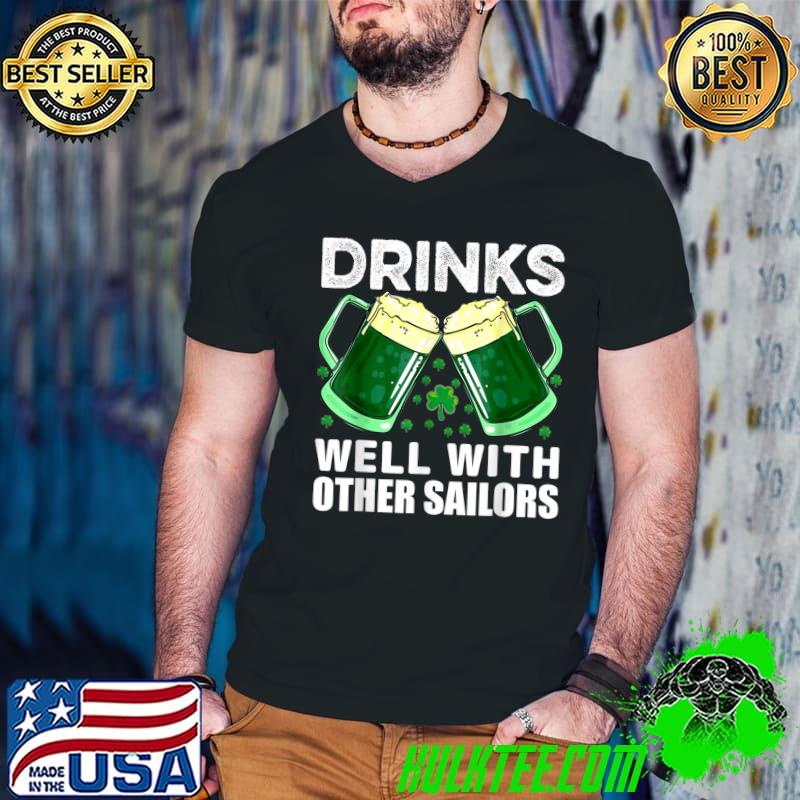 Drinks Well With Other Sailors Shamrock Patricks Day Beer Drunk T-Shirt Guys V Neck Drinks Well With Other Sailors Shamrock Patricks Day Beer Drunk T-Shirt Guys V Neck