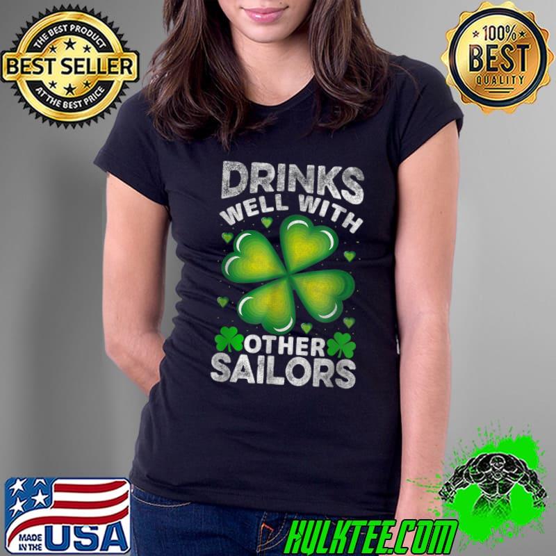 Drinks Well With Other Sailors Shamrock Patricks Day T-Shirt (2)