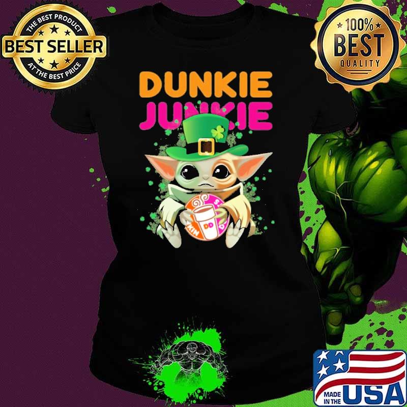 Dunkin' Donuts Dunkie Junkie Baby yoda St.Patrick's day s Ladies tee Dunkin' Donuts Dunkie Junkie Baby yoda St.Patrick's day s Ladies tee