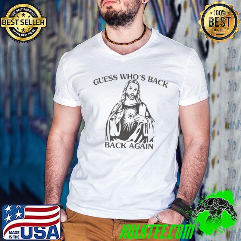Easter Jesus Guess Who’s Back Again Shirt