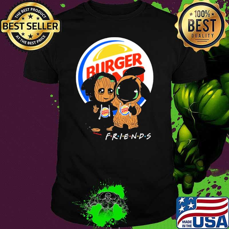 Groot and toothless Burger king friends shirt