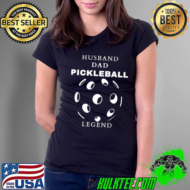 Husband Dad Pickleball Legend Sport Lover T-Shirt