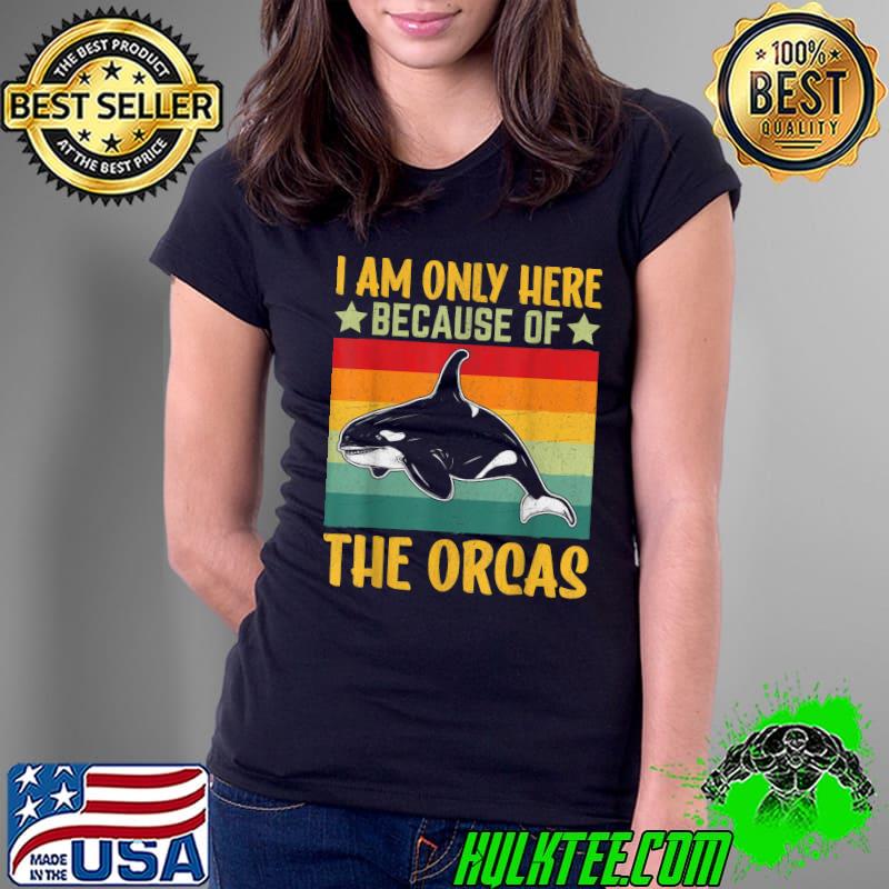 I Am Only Here Because Of The Orcas Stars Vintage T-Shirt