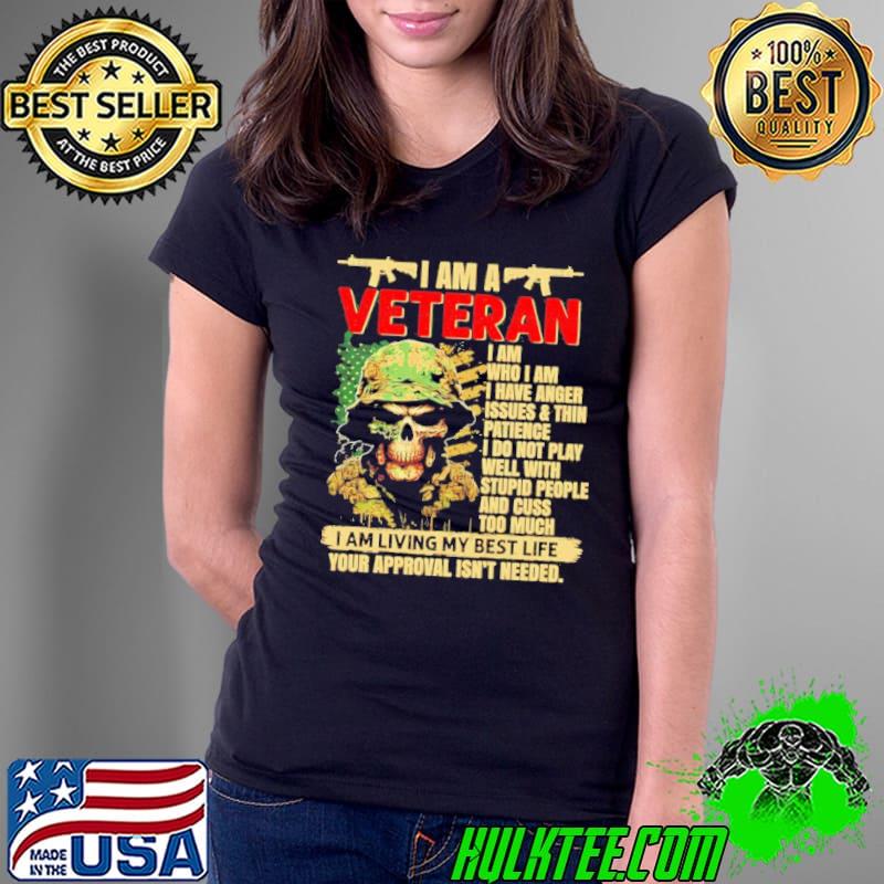 I am Veteran I am living my best life your approval isn’t needed shirt