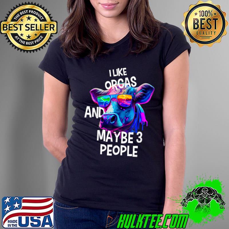 I Like Orcas And Maybe 3 People Cow With Sunglasses Retro T-Shirt