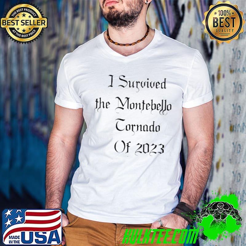 I Survived The Montebello Tornado Of 2023 shirt