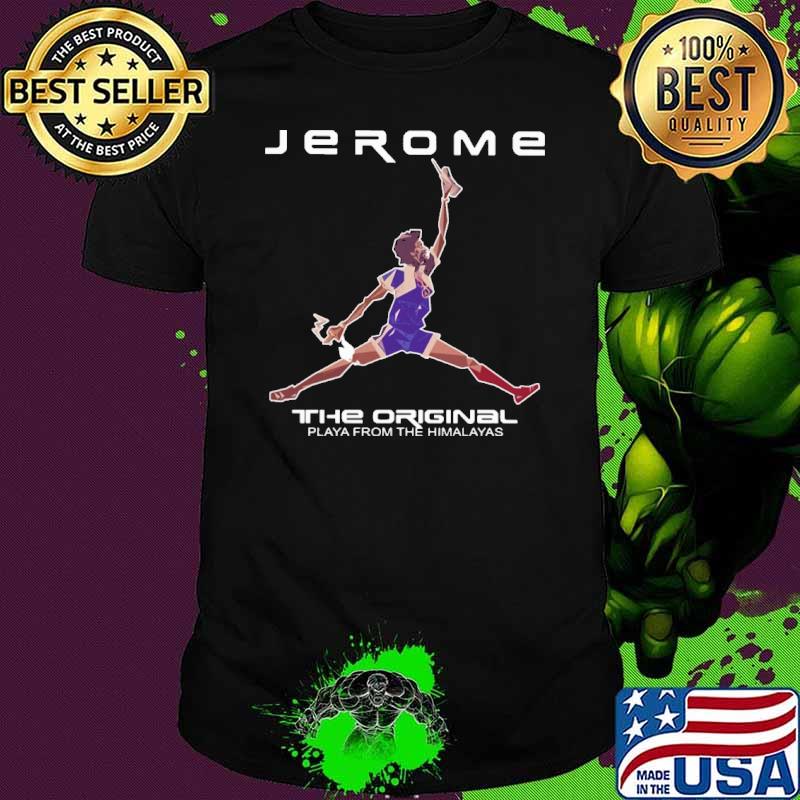 Jerome The Original Playa From The Himalayas shirt