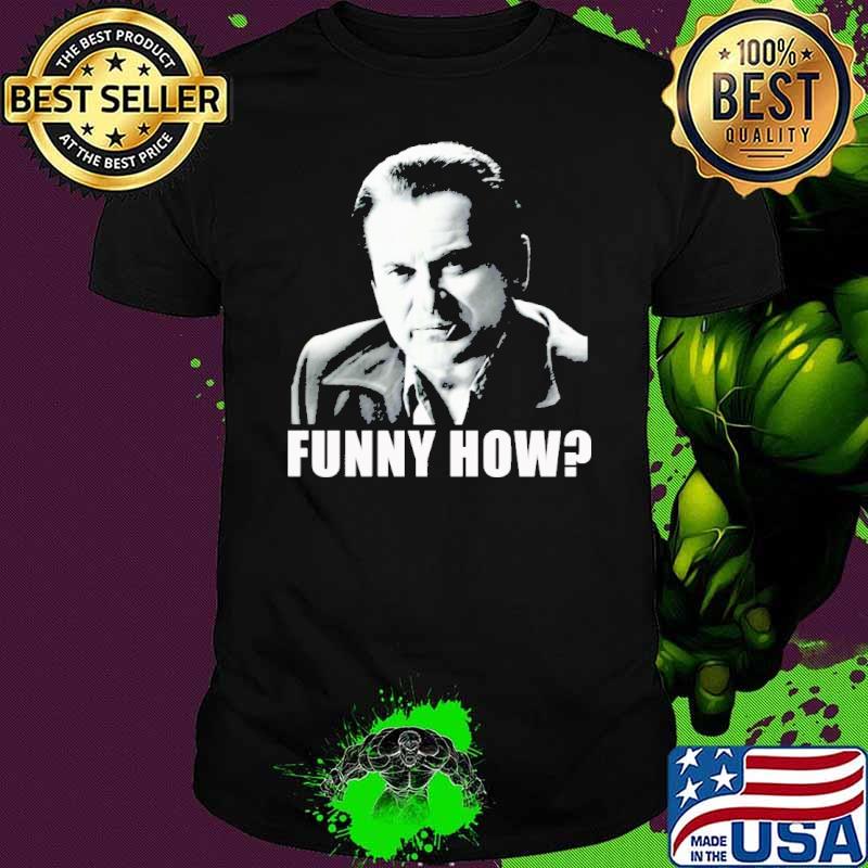 Joe Pesci Wall Art funny how shirt